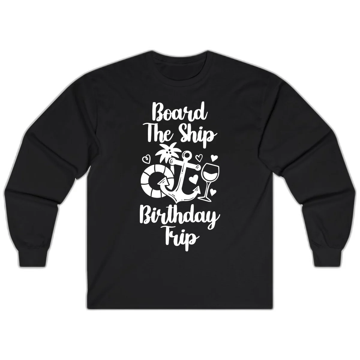 Board The Ship Birthday Trip Long Sleeve in Black