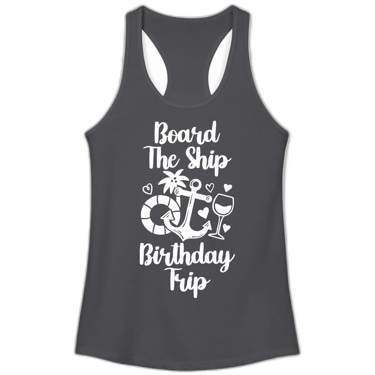 Board The Ship Birthday Trip Ladies Tank in Solid Dark Gray