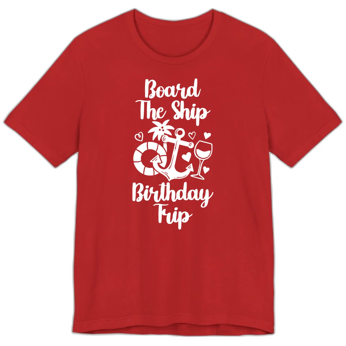 Board The Ship Birthday Trip Premium T-Shirt in Red