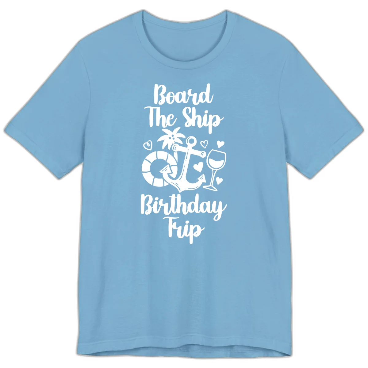 Board The Ship Birthday Trip Premium T-Shirt in Ocean Blue