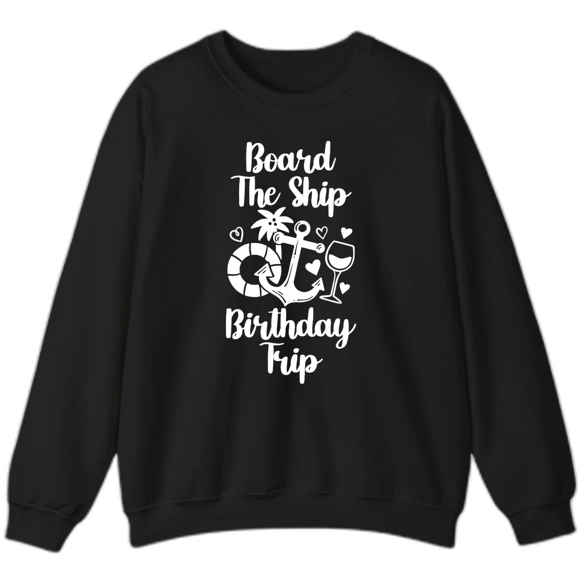 Board The Ship Birthday Trip Sweatshirt in Black