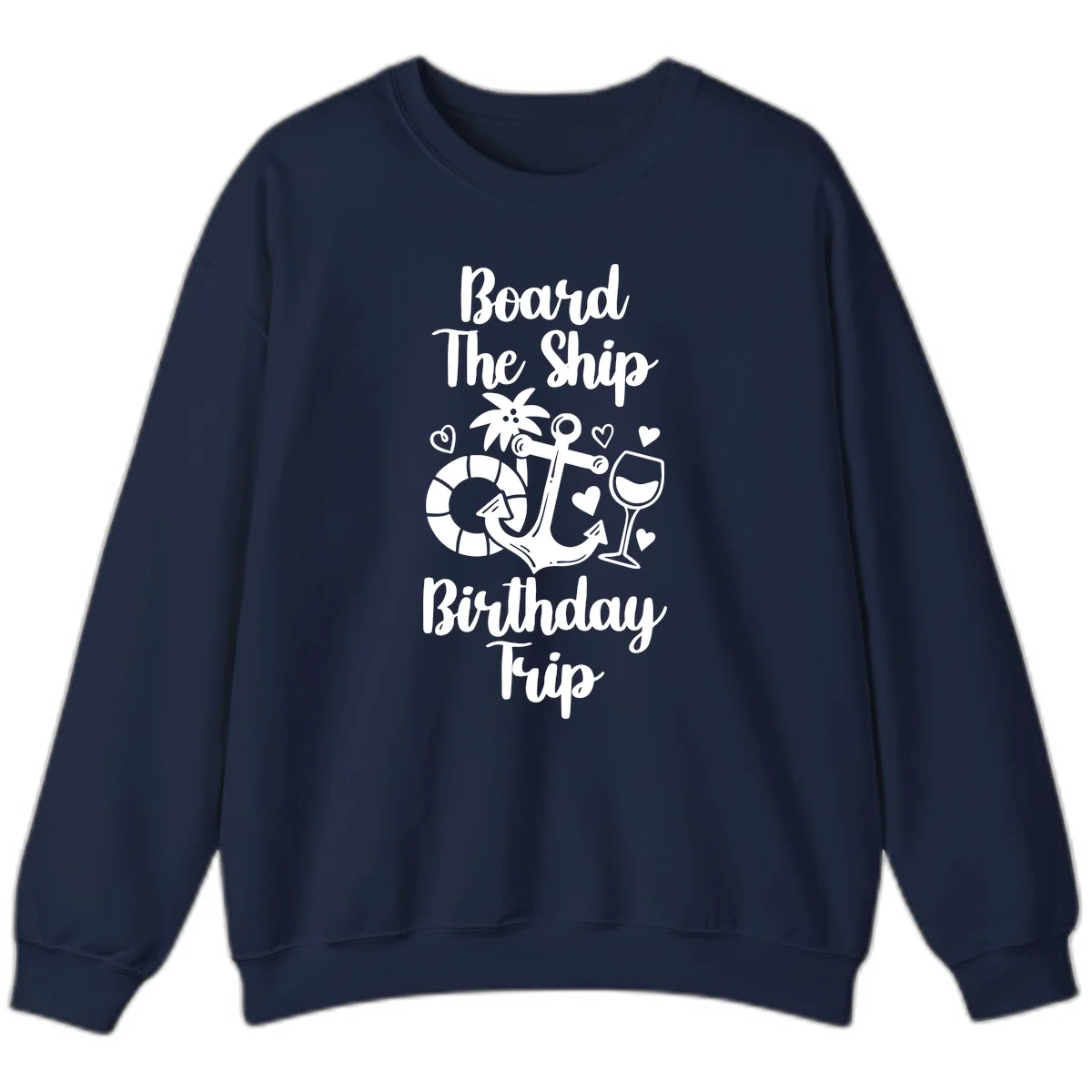 Board The Ship Birthday Trip Sweatshirt in Navy