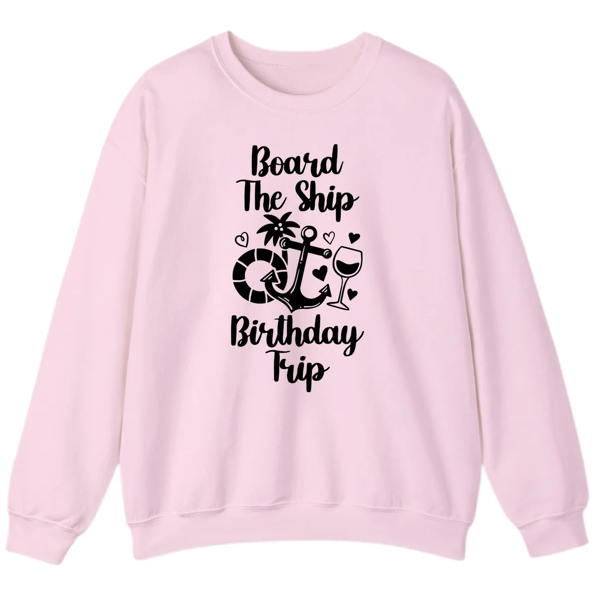 Board The Ship Birthday Trip Sweatshirt in Light Pink