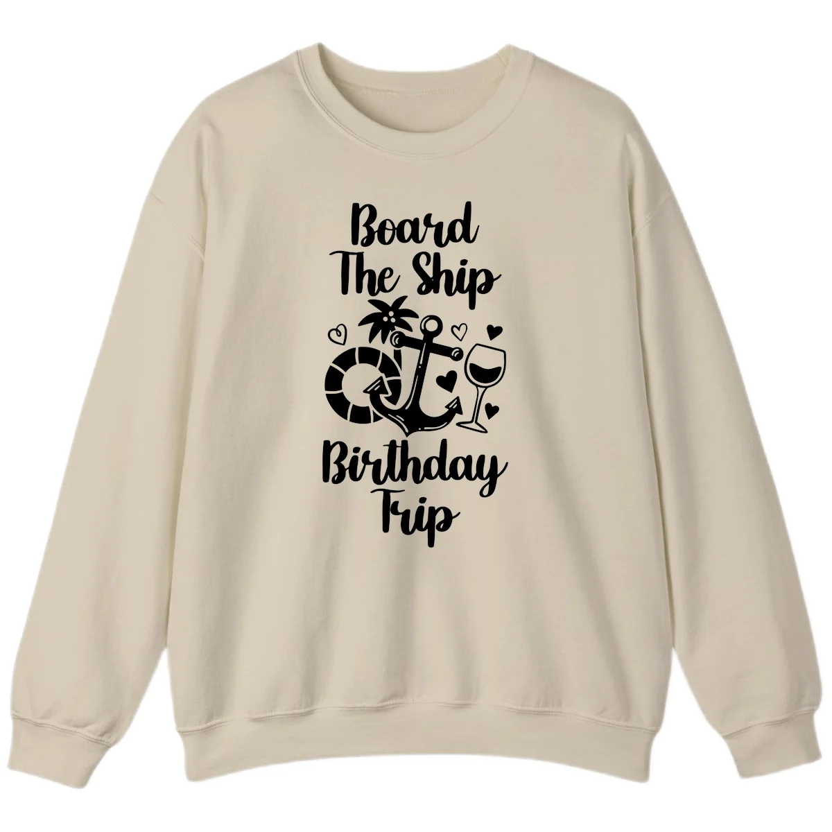 Board The Ship Birthday Trip Sweatshirt in Sand