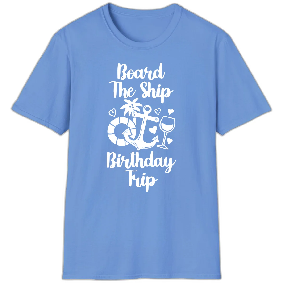 Board The Ship Birthday Trip T-Shirt in Carolina Blue