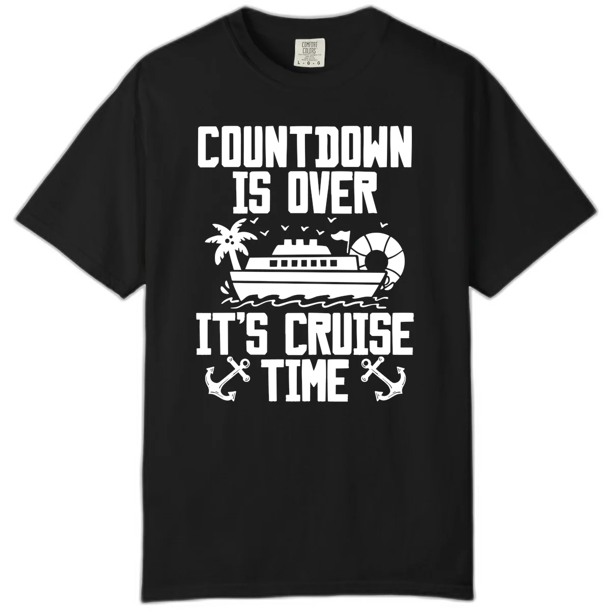 Countdown Is Over It's Cruise Time Comfort Color in Black