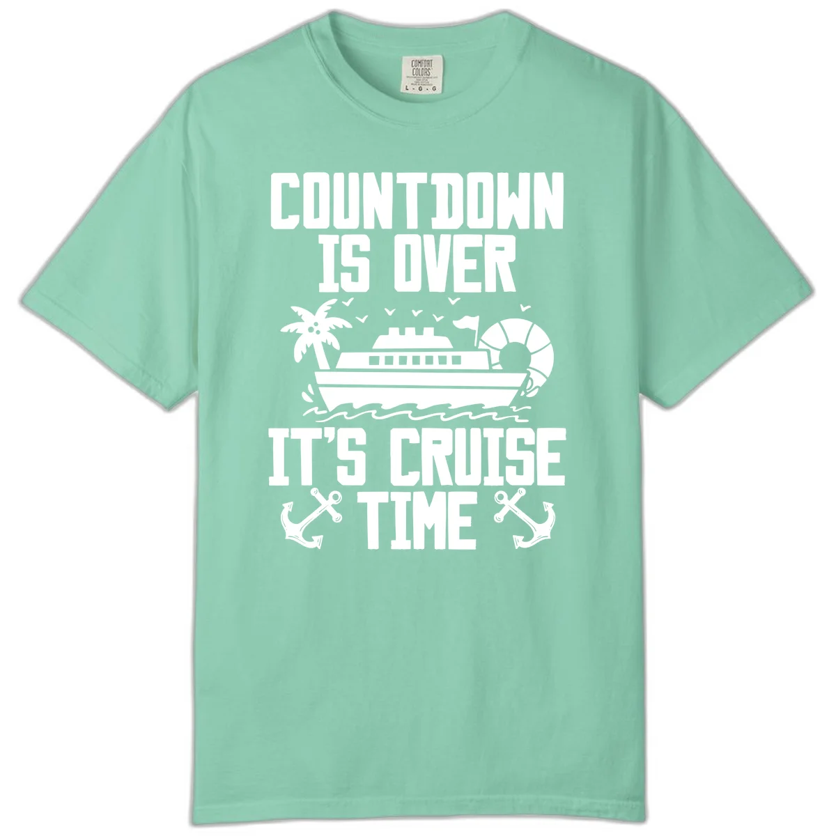 Countdown Is Over It's Cruise Time Comfort Color in Island Reef