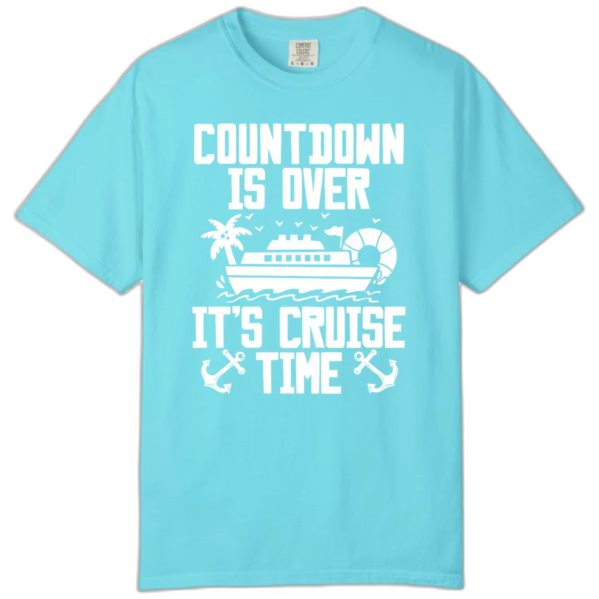 Countdown Is Over It's Cruise Time Comfort Color in Lagoon Blue