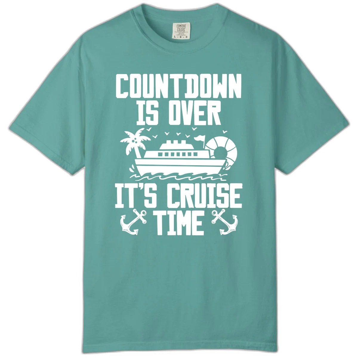 Countdown Is Over It's Cruise Time Comfort Color in Seafoam