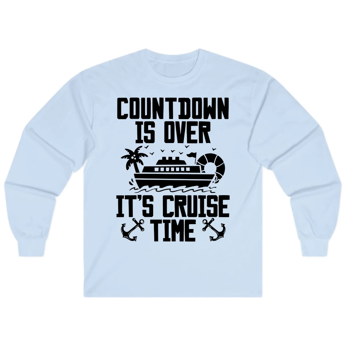 Countdown Is Over It's Cruise Time Long Sleeve in Light Blue