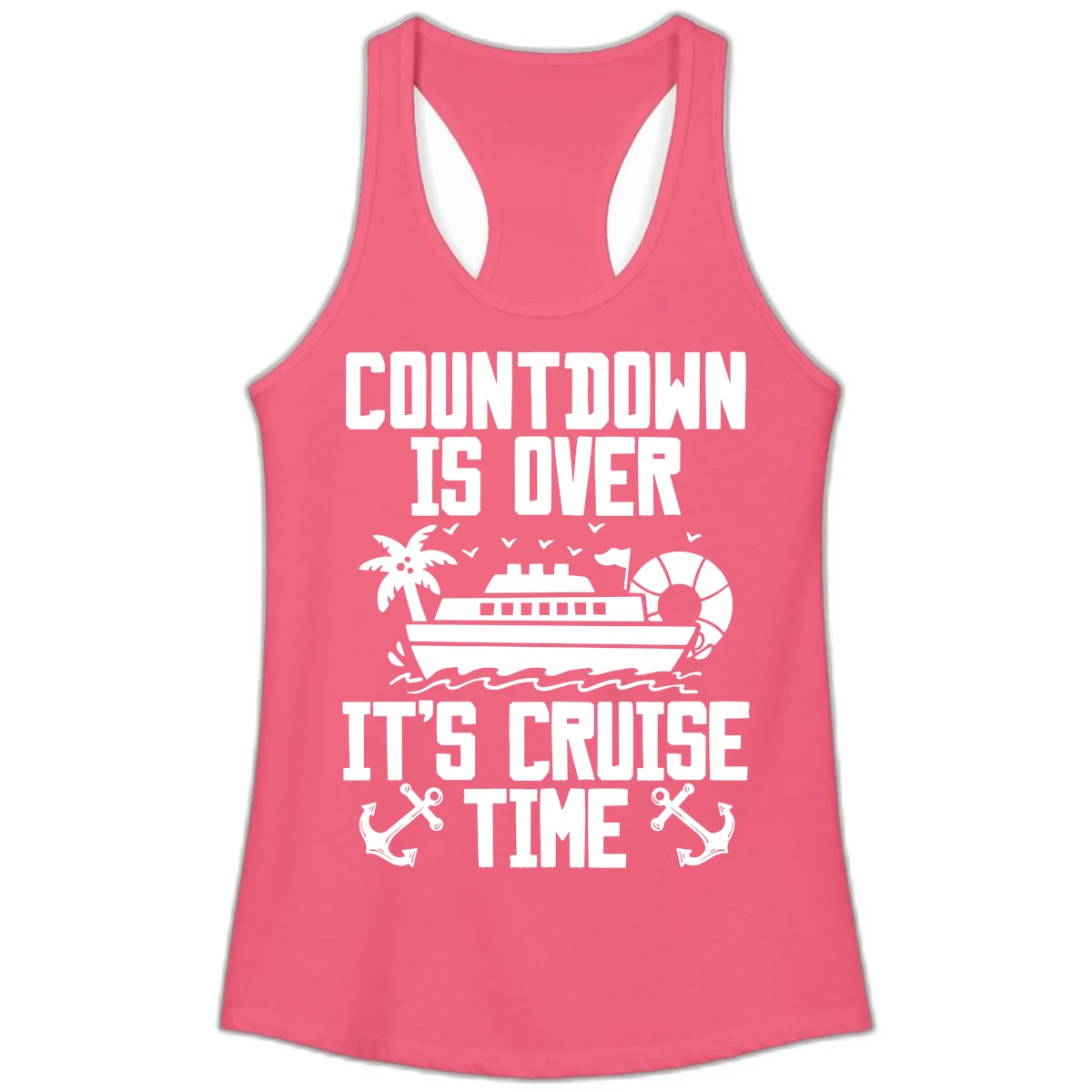 Countdown Is Over It's Cruise Time Ladies Tank in Hot Pink