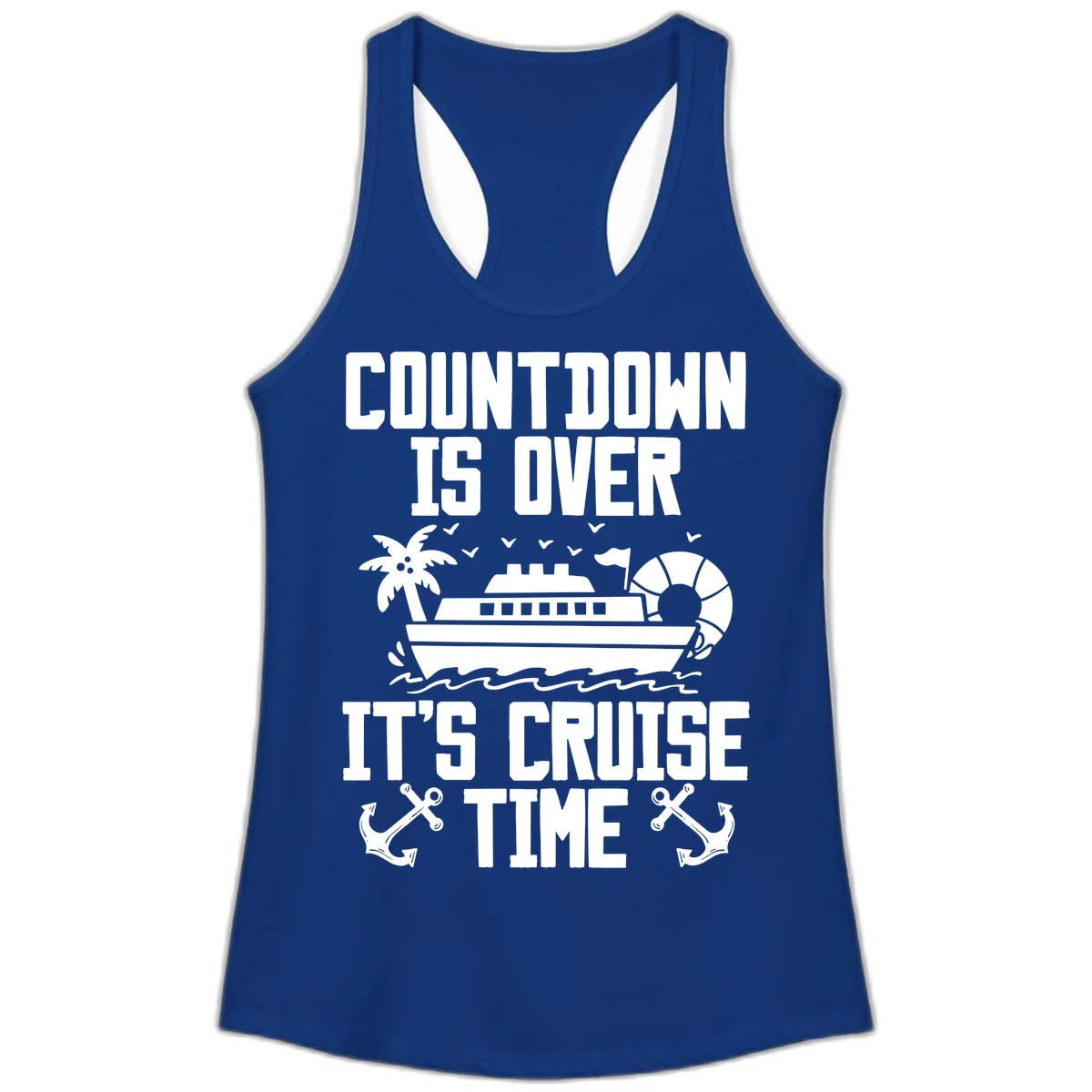 Countdown Is Over It's Cruise Time Ladies Tank in Solid Royal