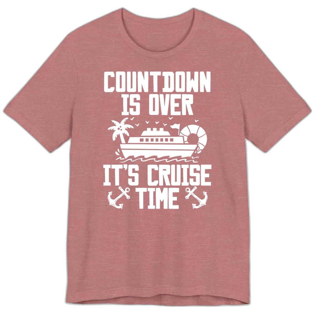 Countdown Is Over It's Cruise Time Premium T-Shirt in Heather Mauve