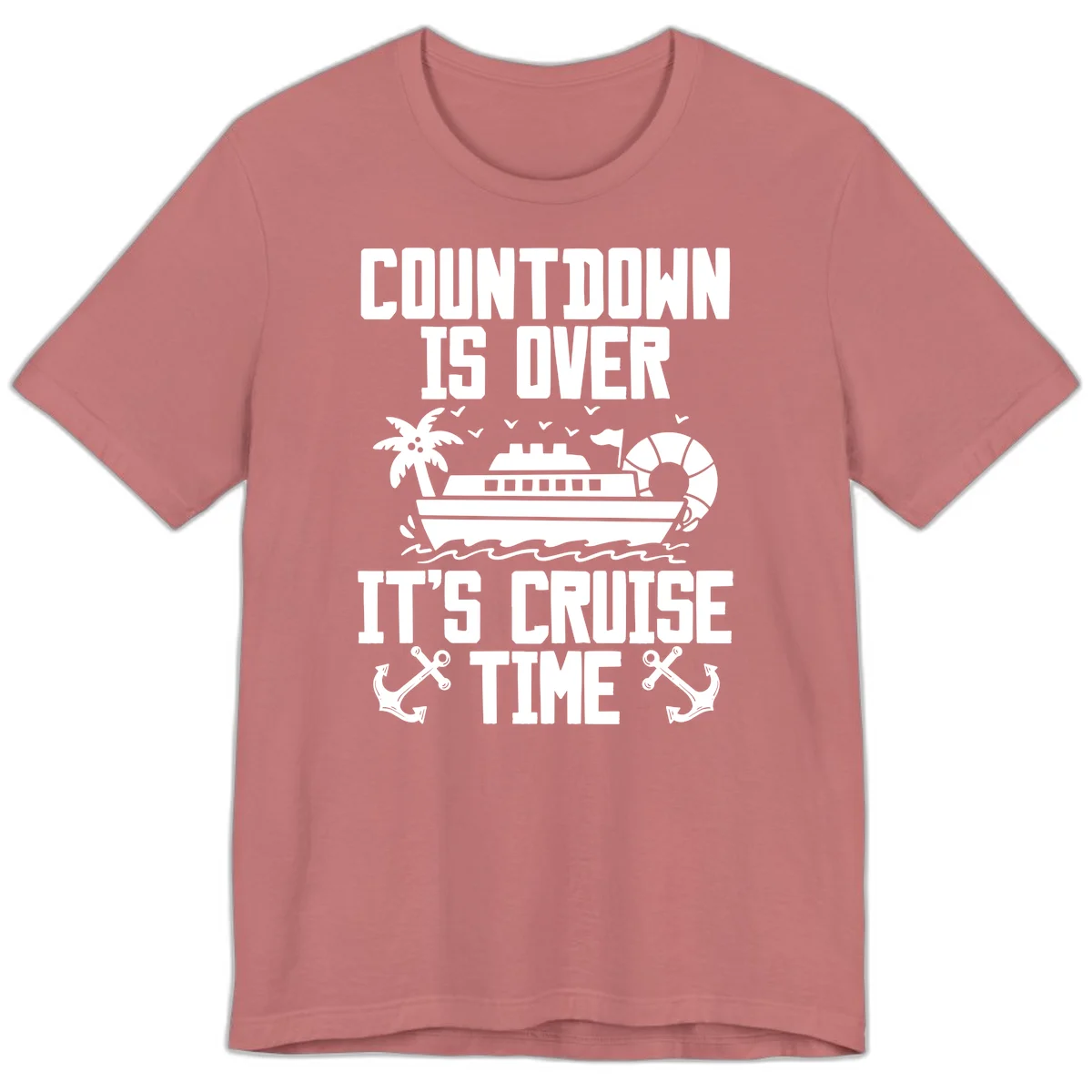 Countdown Is Over It's Cruise Time Premium T-Shirt in Mauve