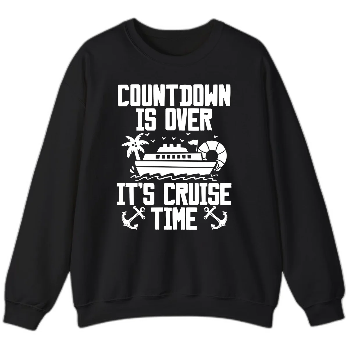 Countdown Is Over It's Cruise Time Sweatshirt in Black