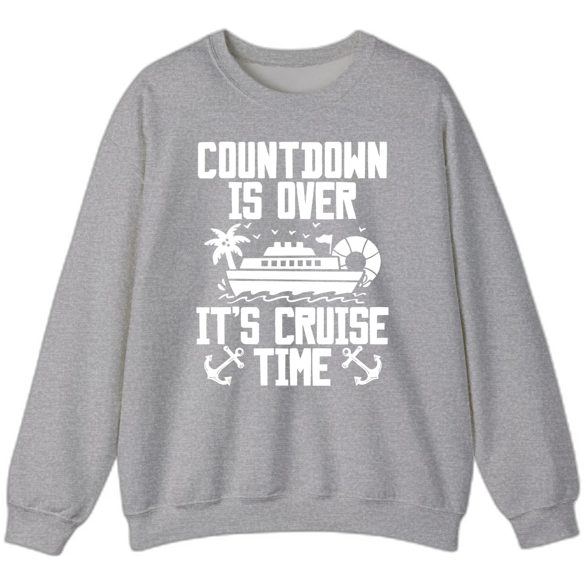 Countdown Is Over It's Cruise Time Sweatshirt in Sport Grey