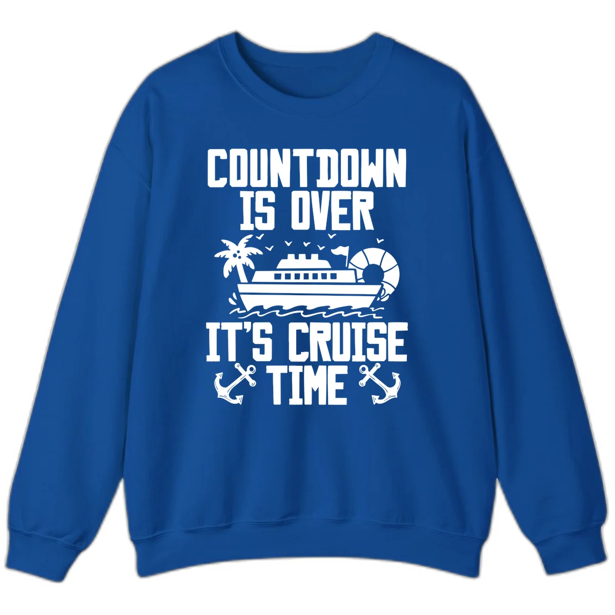 Countdown Is Over It's Cruise Time Sweatshirt in Royal