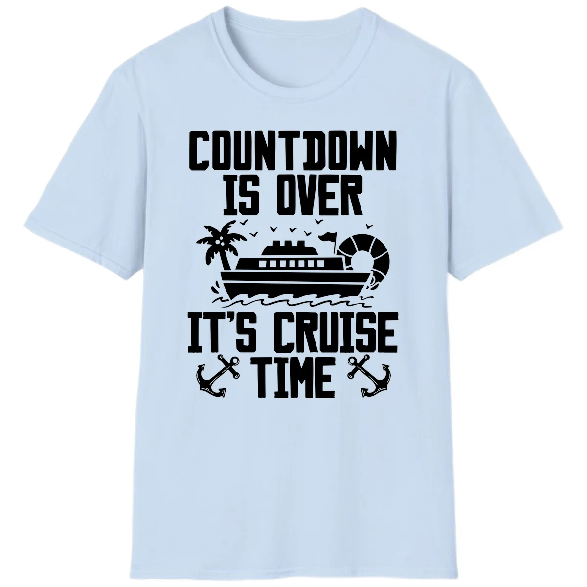 Countdown Is Over It's Cruise Time T-Shirt in Light Blue