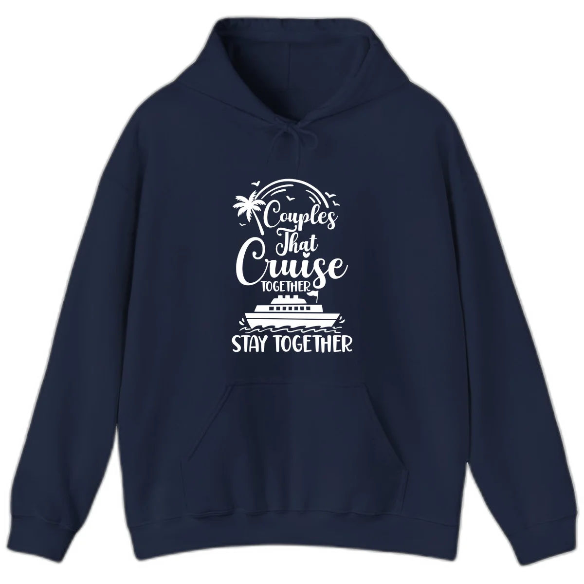 Couples That Cruise Together Stay Together Hoodie in Navy