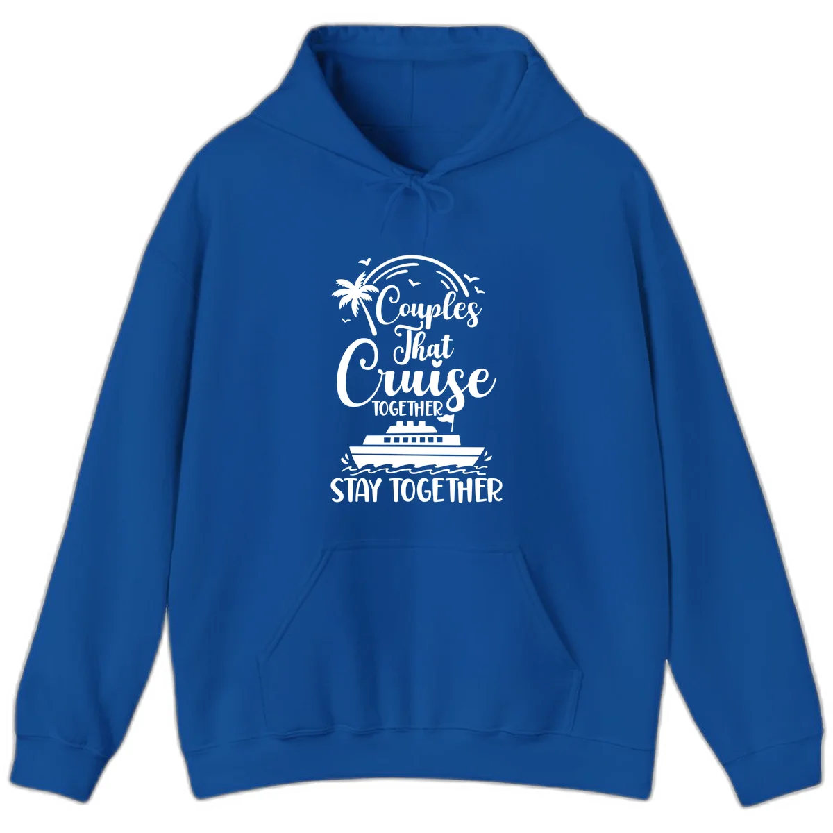 Couples That Cruise Together Stay Together Hoodie in Royal