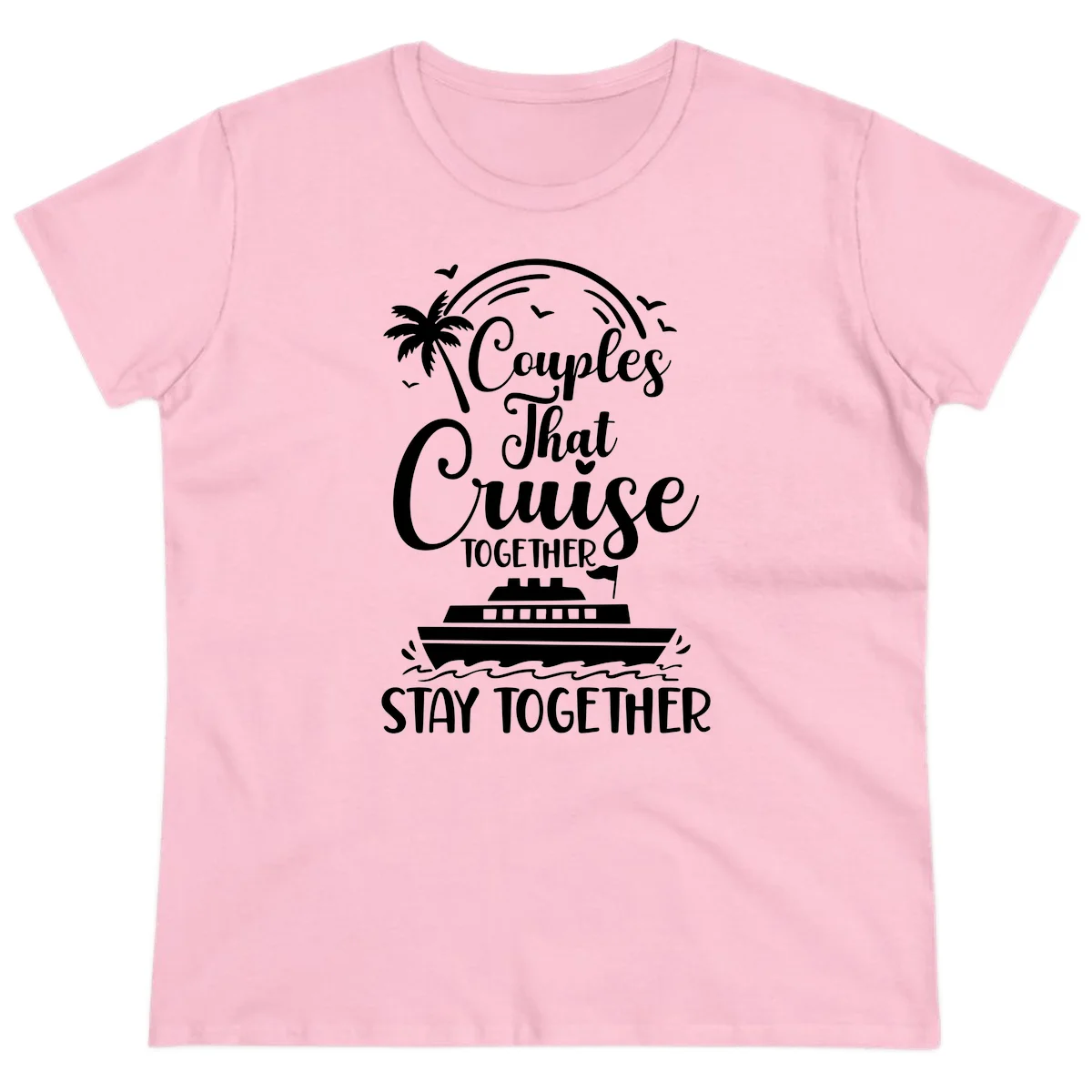 Couples That Cruise Together Stay Together Ladies Tee in Light Pink