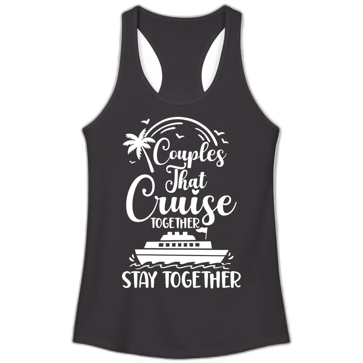 Couples That Cruise Together Stay Together Ladies Tank in Black
