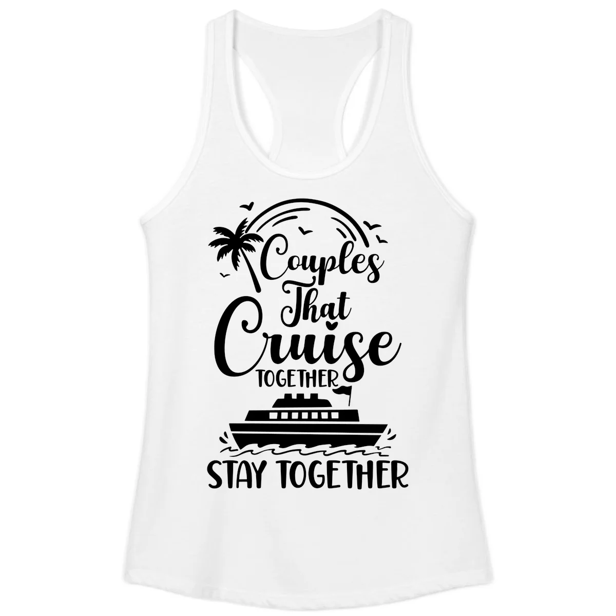 Couples That Cruise Together Stay Together Ladies Tank in White