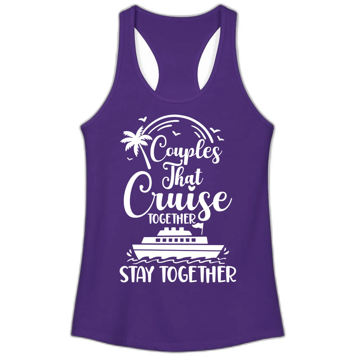 Couples That Cruise Together Stay Together Ladies Tank in Solid Purple Rush