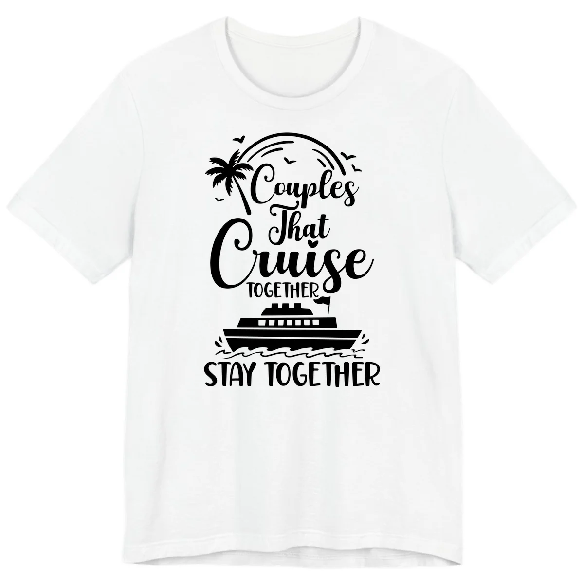 Couples That Cruise Together Stay Together Premium T-Shirt in White