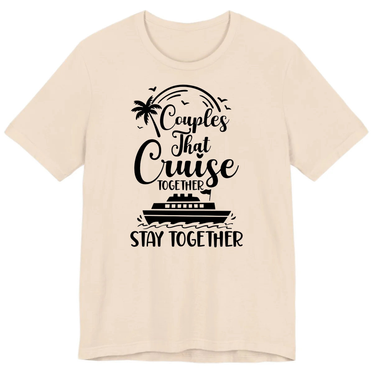 Couples That Cruise Together Stay Together Premium T-Shirt in Soft Cream