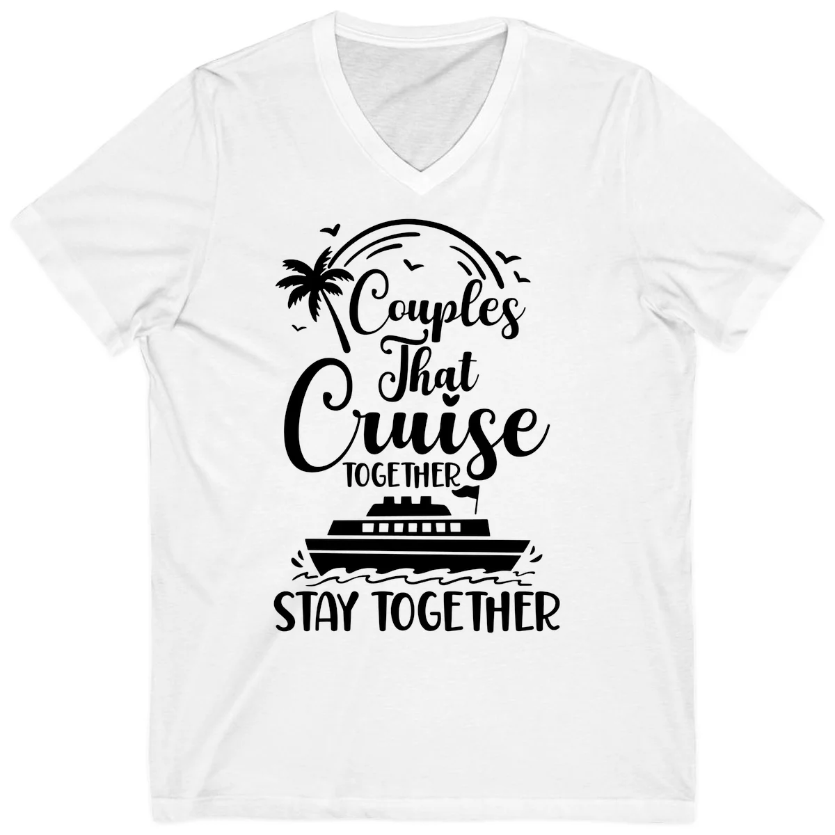 Couples That Cruise Together Stay Together V-Neck in White