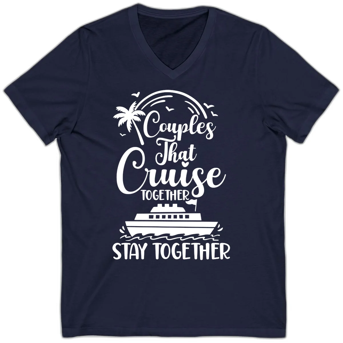 Couples That Cruise Together Stay Together V-Neck in Navy