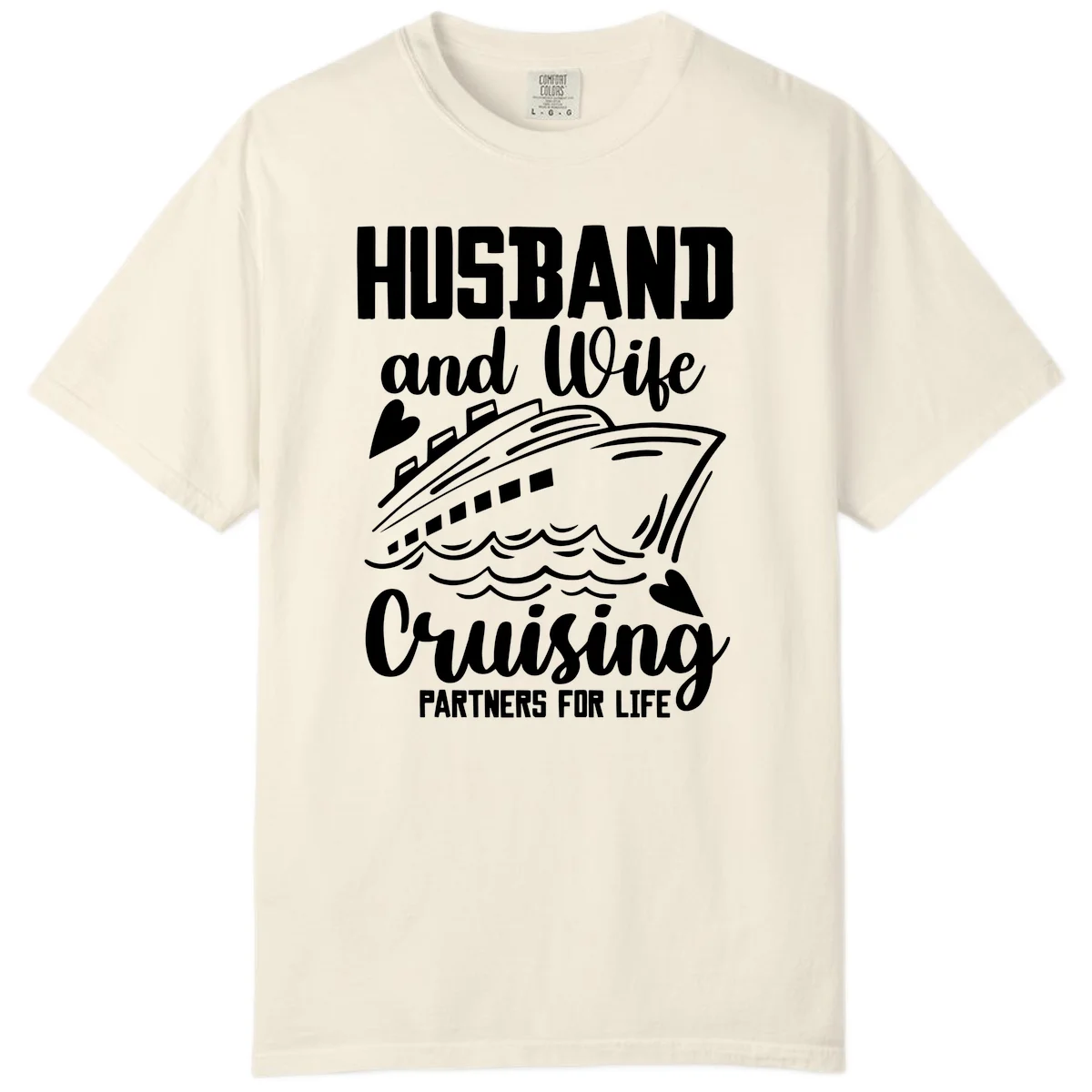 Husband and Wife Cruising Partners For Life Comfort Color in Ivory