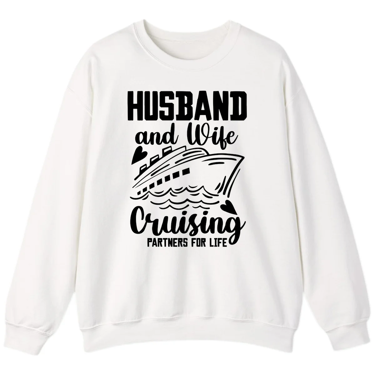 Husband and Wife Cruising Partners For Life Sweatshirt in White