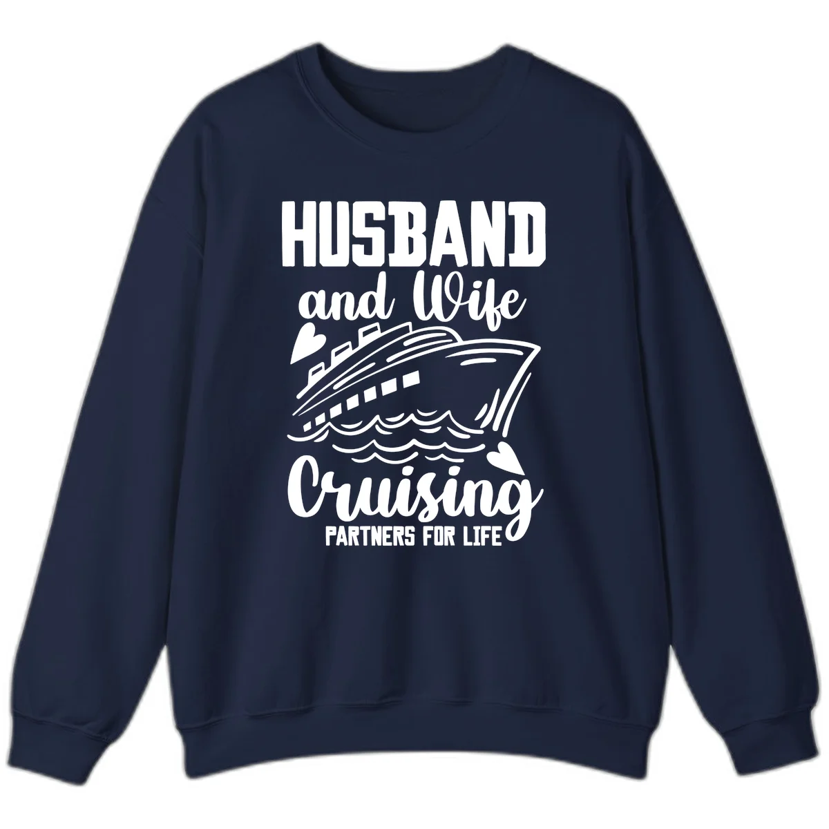Husband and Wife Cruising Partners For Life Sweatshirt in Navy