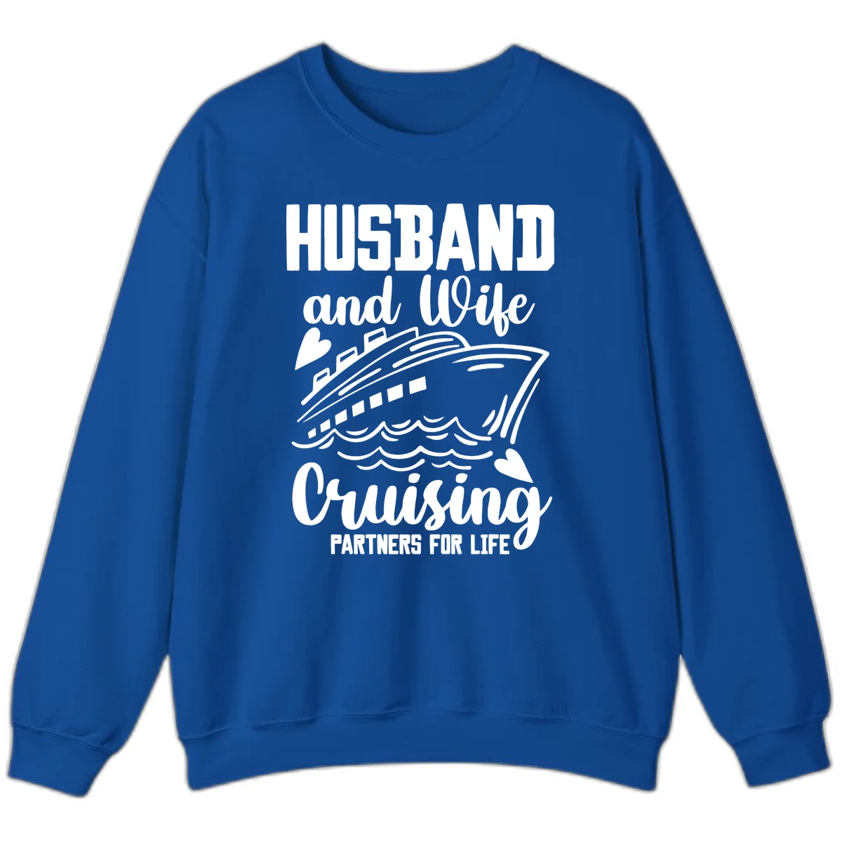 Husband and Wife Cruising Partners For Life Sweatshirt in Royal