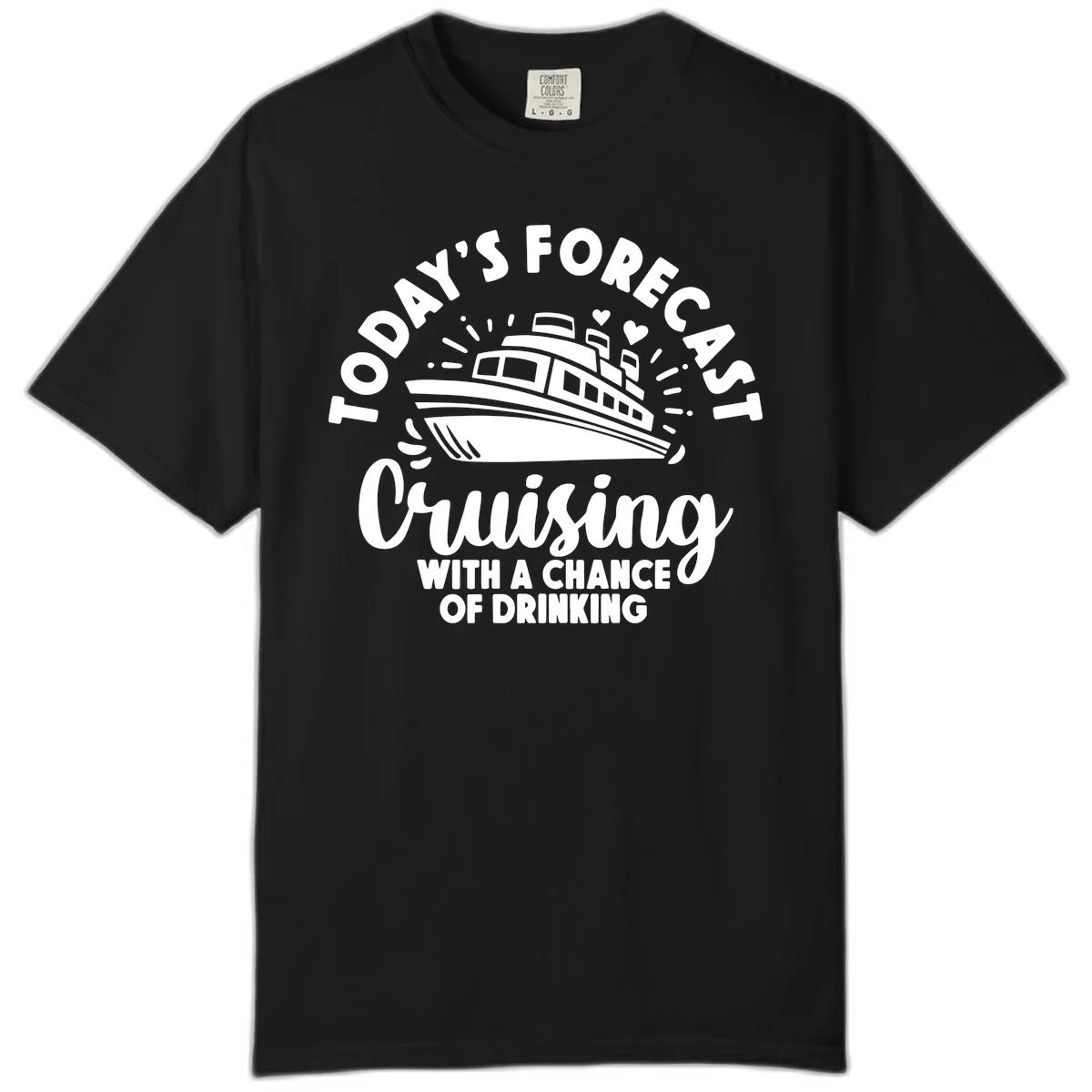 Today's Forecast Cruising With A Chance Of Drinking Comfort Color in Black