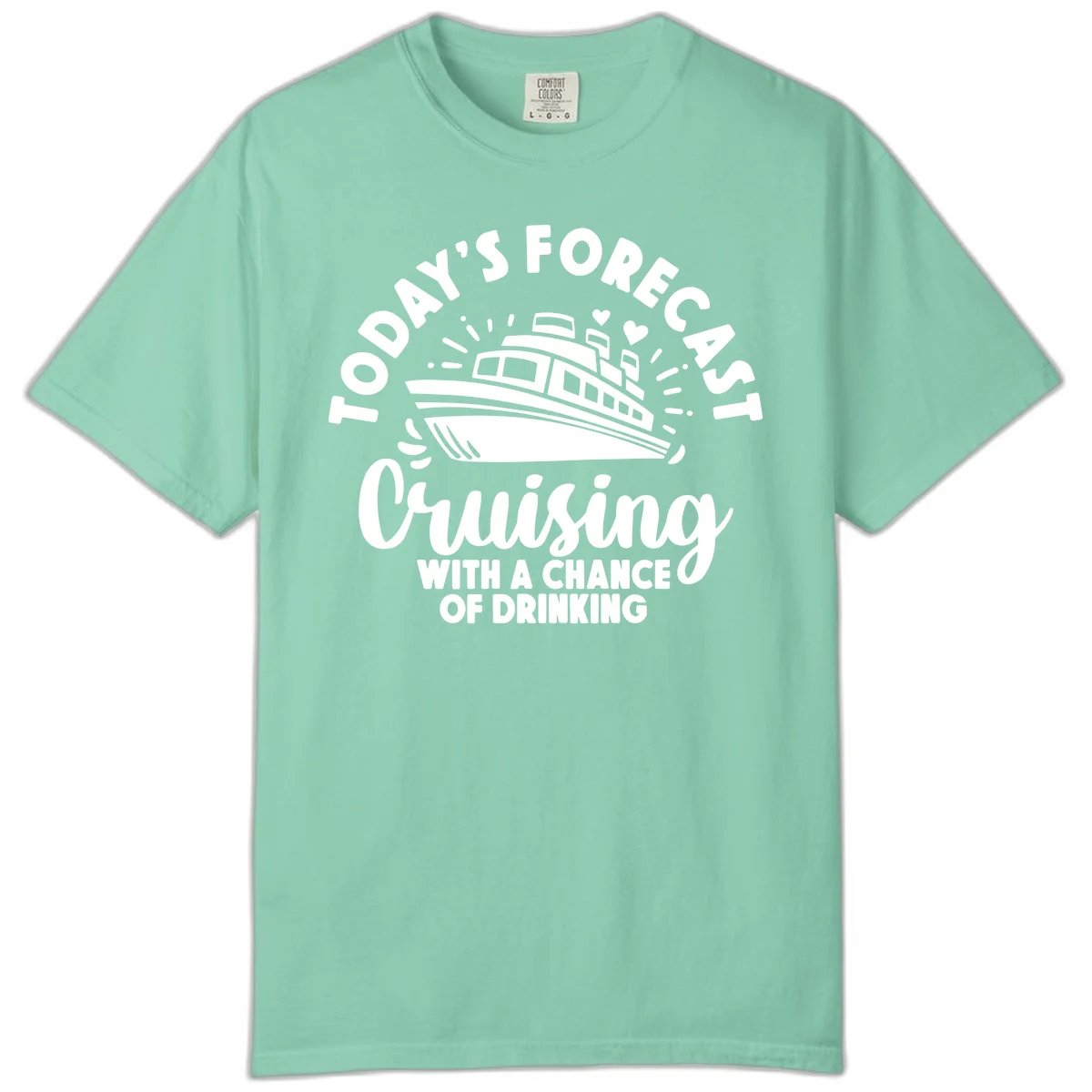 Today's Forecast Cruising With A Chance Of Drinking Comfort Color in Island Reef