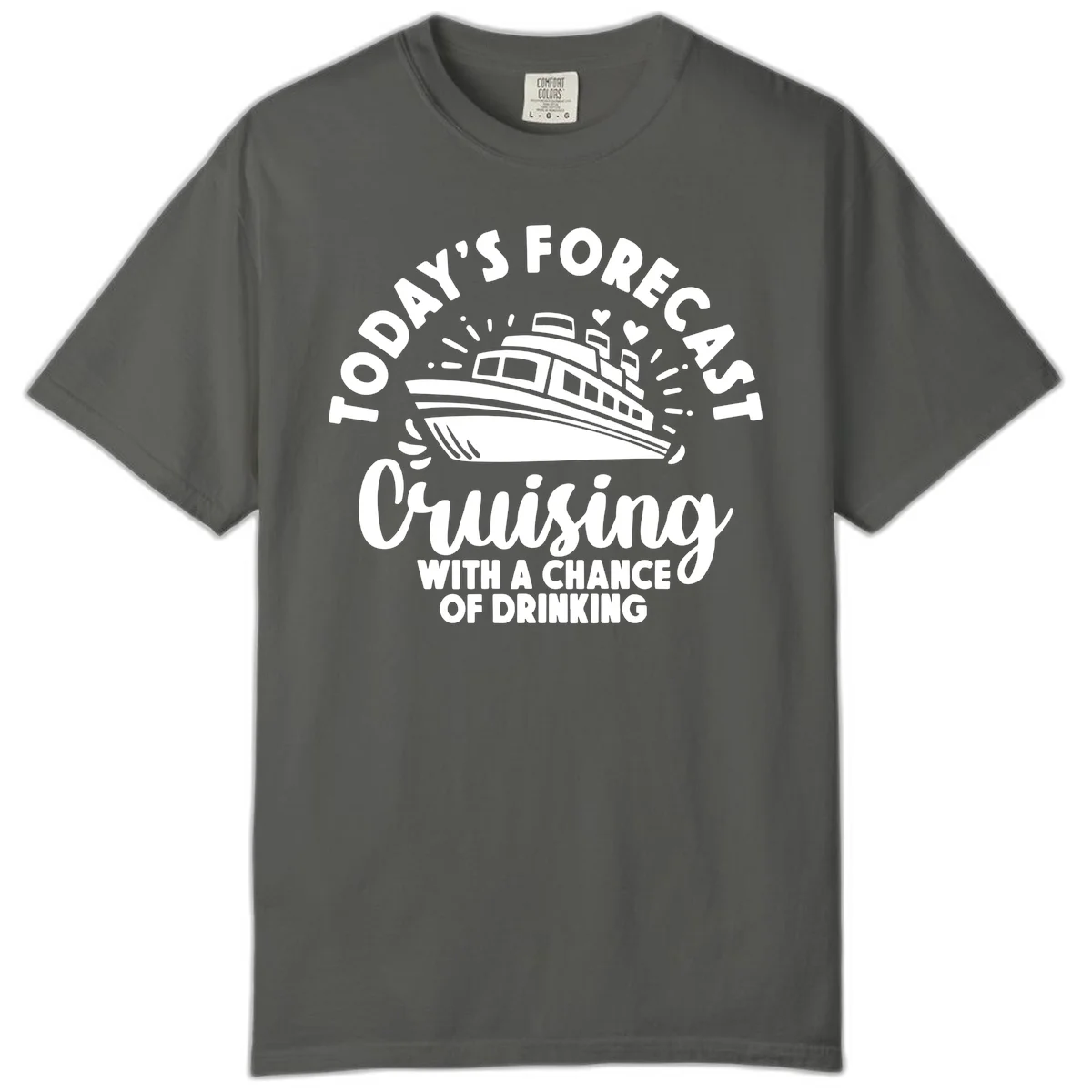 Today's Forecast Cruising With A Chance Of Drinking Comfort Color in Pepper