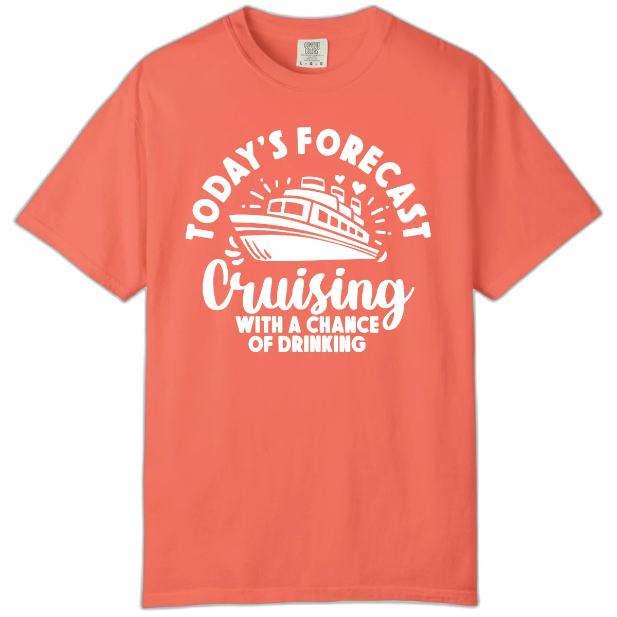 Today's Forecast Cruising With A Chance Of Drinking Comfort Color in Bright Salmon