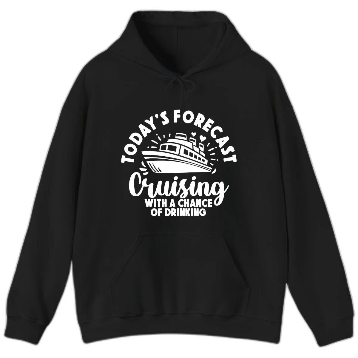 Today's Forecast Cruising With A Chance Of Drinking Hoodie in Black