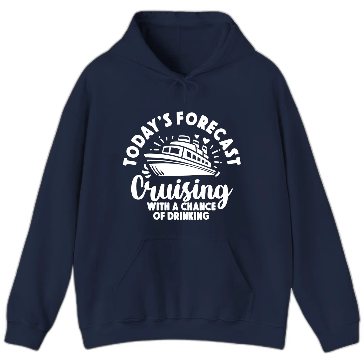 Today's Forecast Cruising With A Chance Of Drinking Hoodie in Navy
