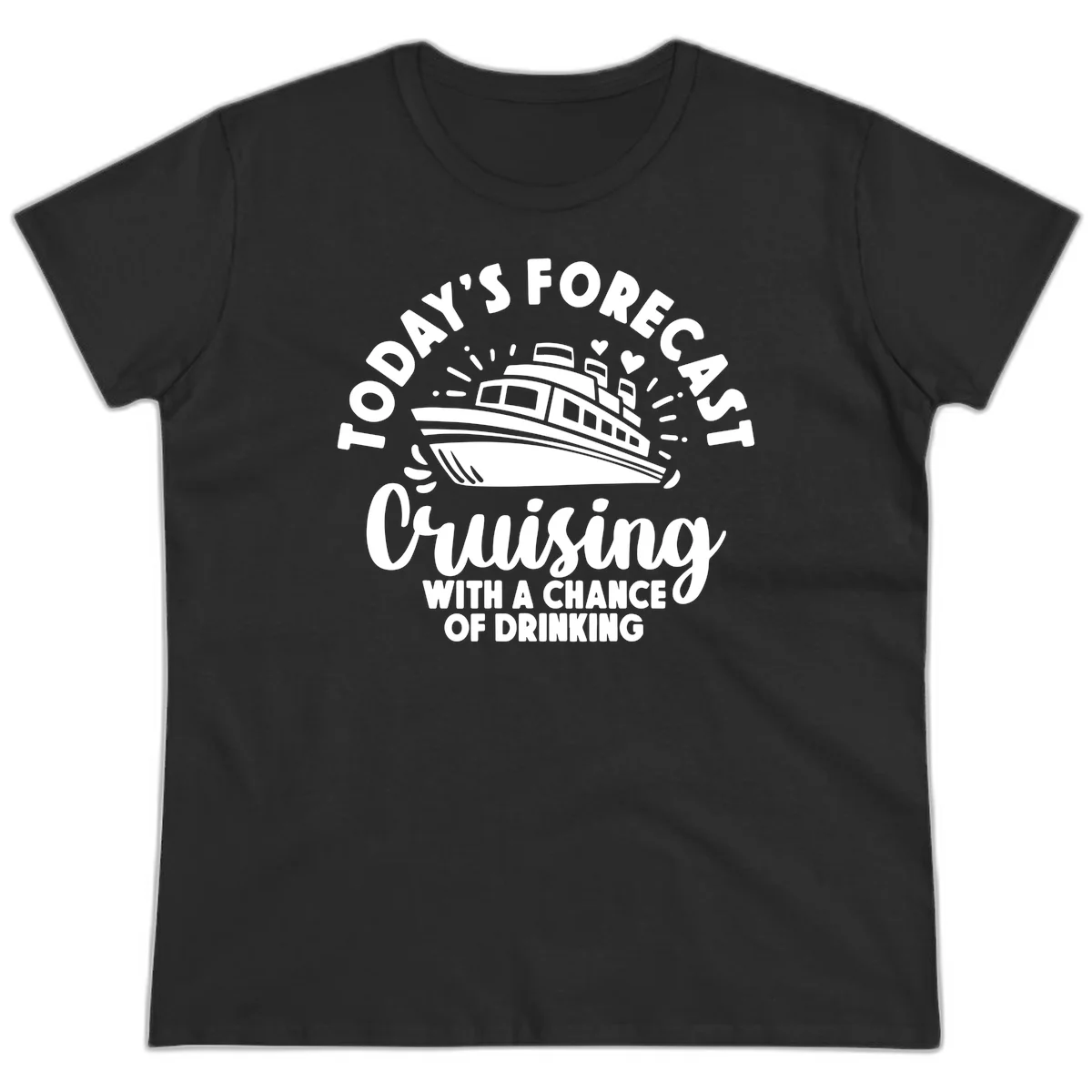 Today's Forecast Cruising With A Chance Of Drinking Ladies Tee in Black