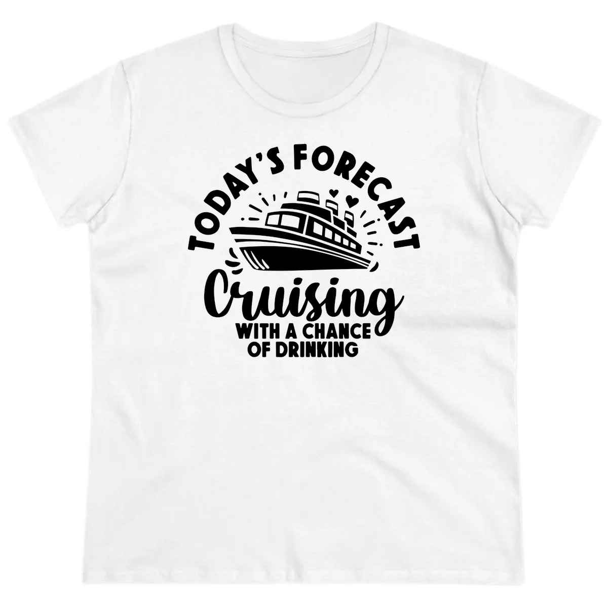 Today's Forecast Cruising With A Chance Of Drinking Ladies Tee in White