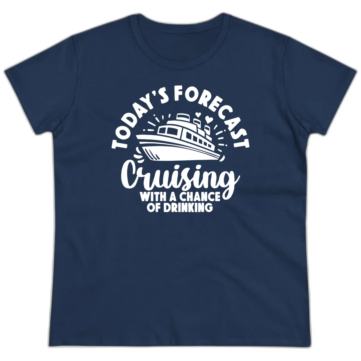 Today's Forecast Cruising With A Chance Of Drinking Ladies Tee in Navy