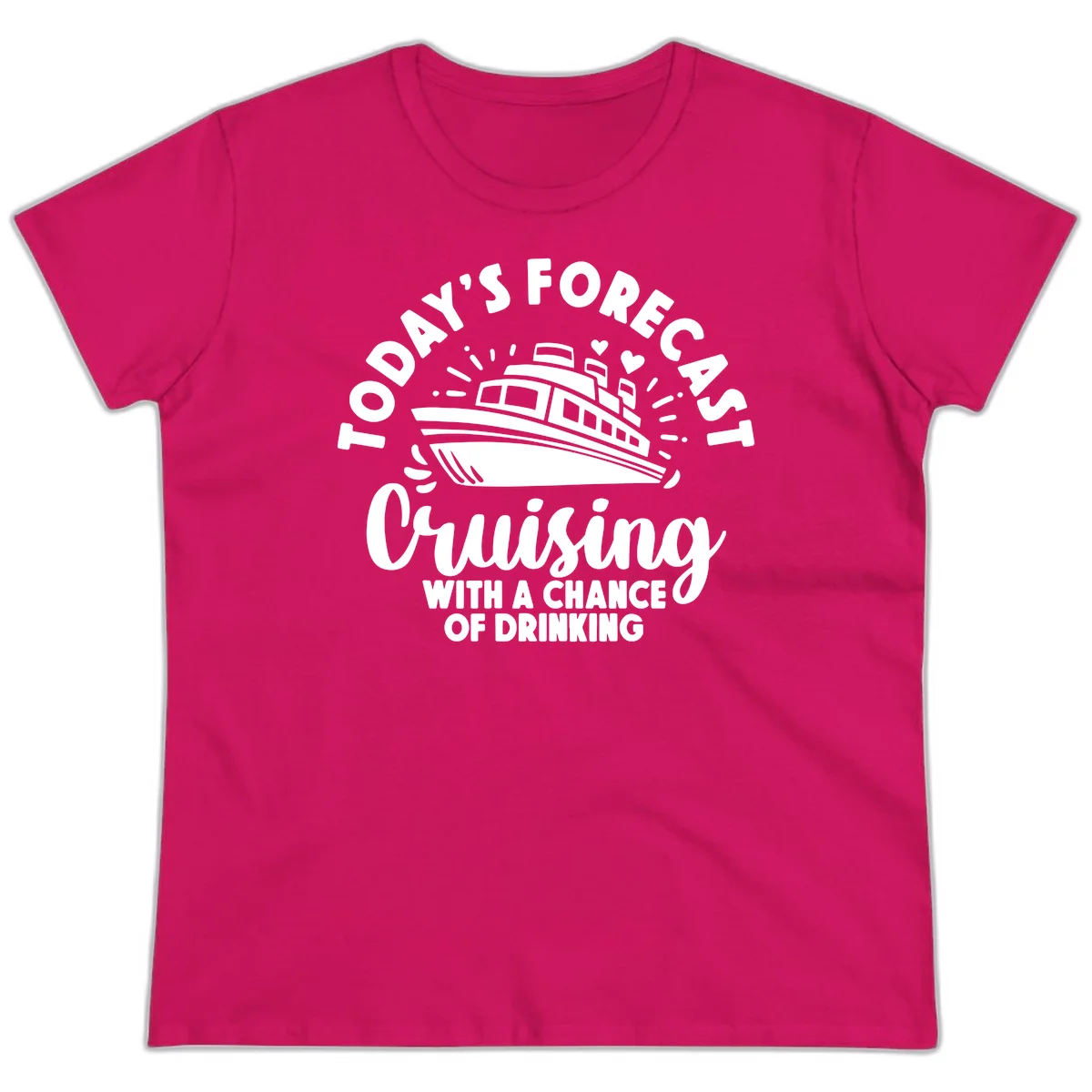 Today's Forecast Cruising With A Chance Of Drinking Ladies Tee in Heliconia