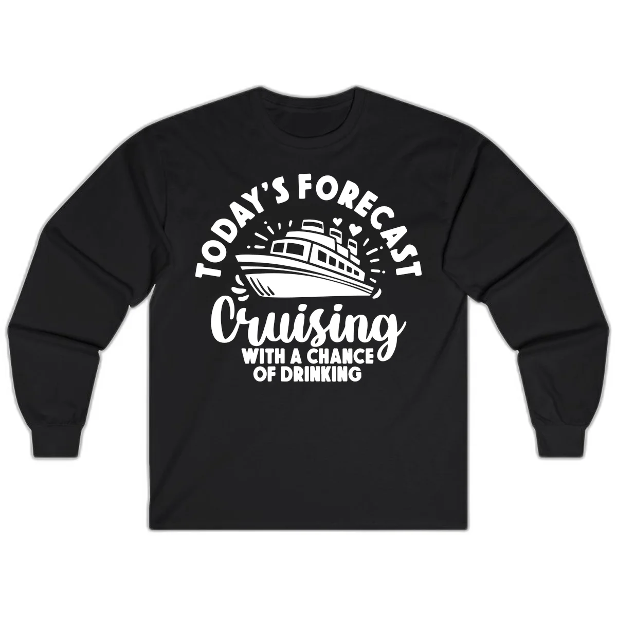 Today's Forecast Cruising With A Chance Of Drinking Long Sleeve in Black