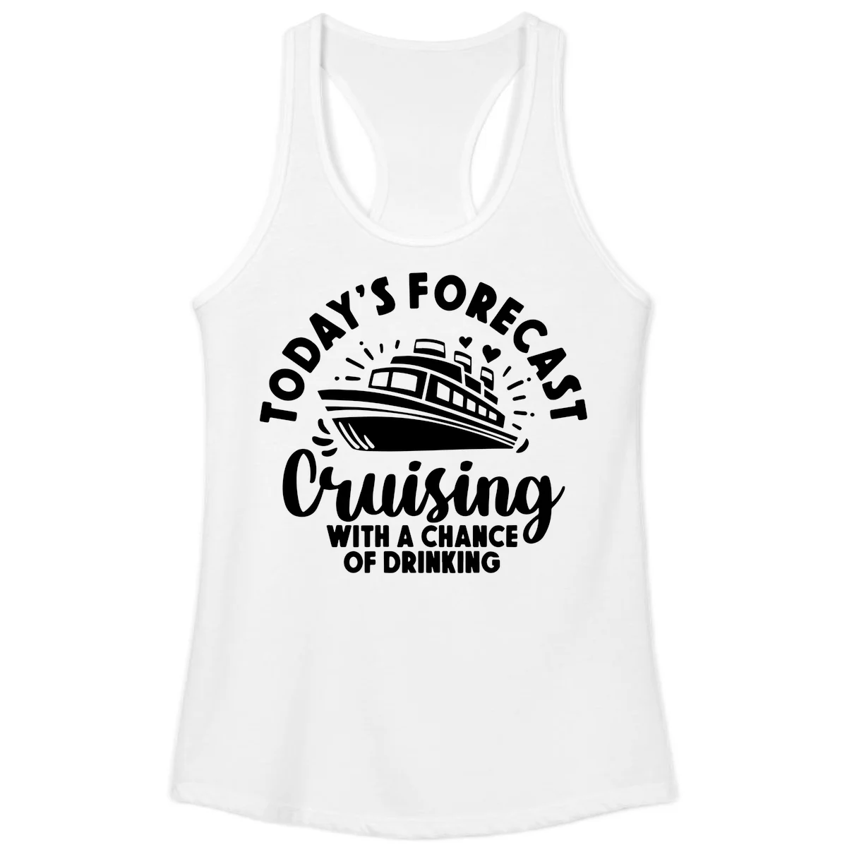 Today's Forecast Cruising With A Chance Of Drinking Ladies Tank in White