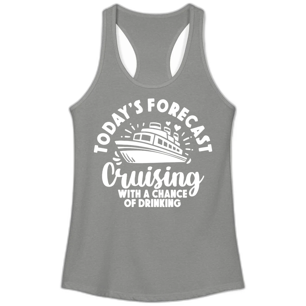 Today's Forecast Cruising With A Chance Of Drinking Ladies Tank in Heather Grey
