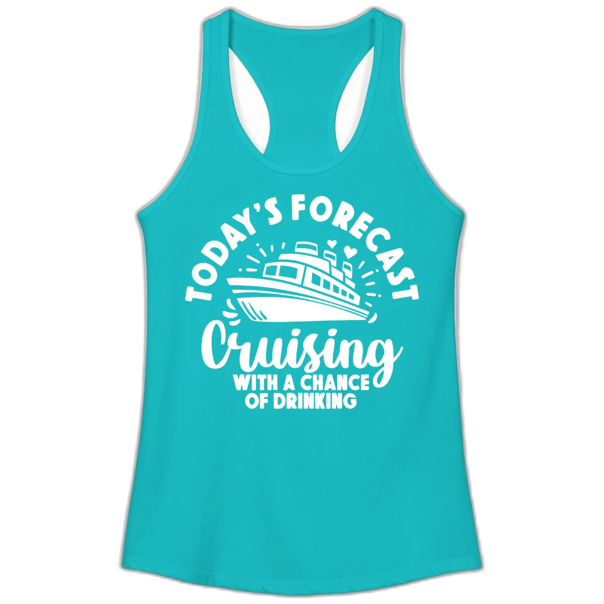 Today's Forecast Cruising With A Chance Of Drinking Ladies Tank in Tahiti Blue